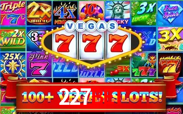 Descubra o Mundo do Cassino Online com 227Bet