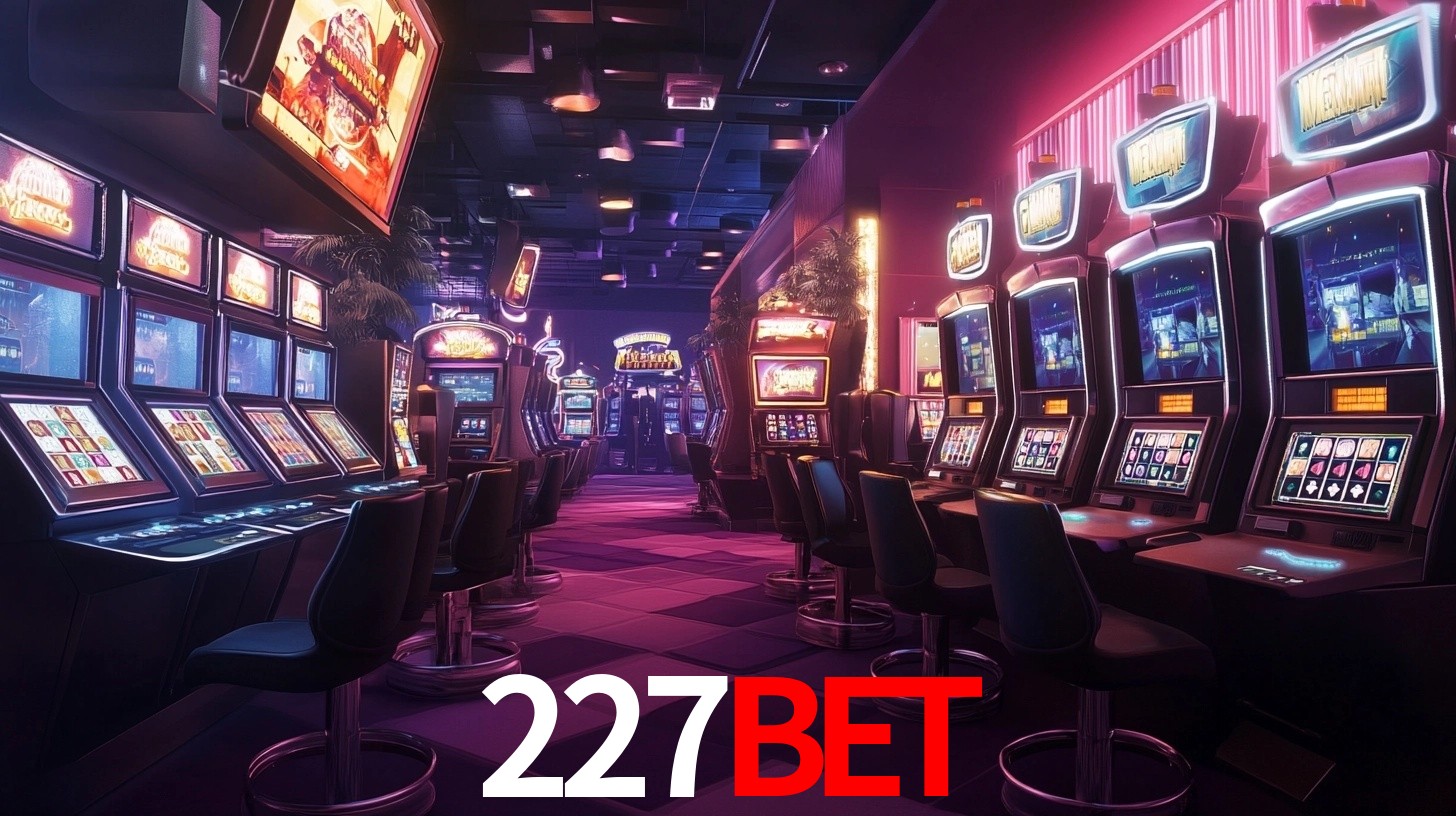 227Bet: Jogos de Caça-Níqueis-Altas Recompensas, Roleta-Velocidade, Blackjack-Desafios Máximos